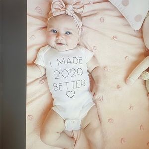 I Made 2020 Better Onesie